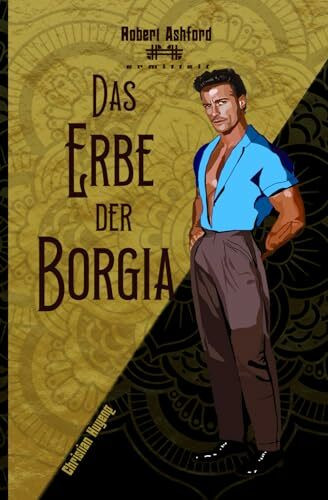 Das Erbe der Borgia (Robert Ashford ermittelt)