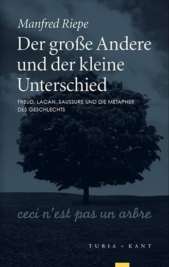 Der große Andere und der kleine Unterschied: Freud, Lacan, Saussure und die Metapher des Geschlechts