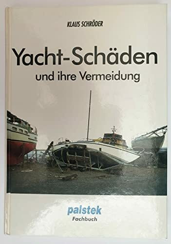 Yacht-Schäden und ihre Vermeidung