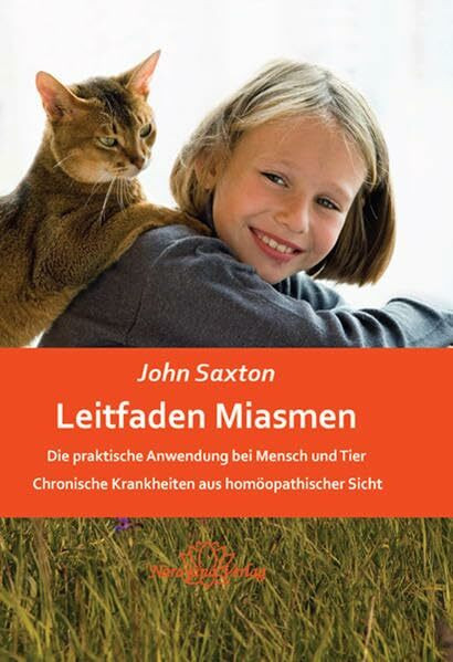 Leitfaden Miasmen: Die praktische Anwendung bei Mensch und Tier Chronische Krankheiten aus homöopathischer Sicht