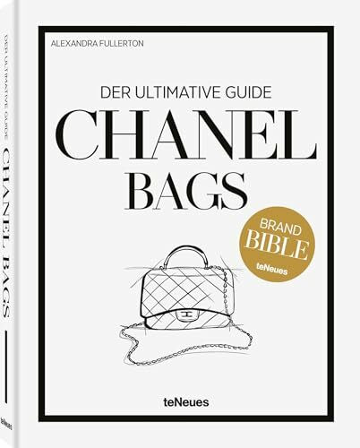 Chanel Bags: Der ultimative Guide (Brand Bible)