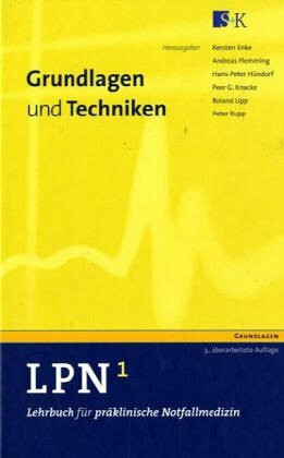 LPN, Lehrbuch für präklinische Notfallmedizin, 5 Bde., Bd.1, Grundlagen und Technik: Grundlagen und Techniken