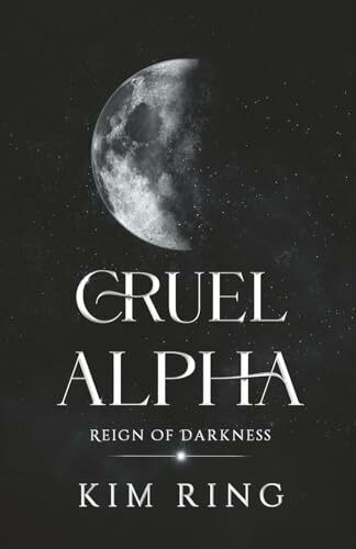 Cruel Alpha: Reign of Darkness