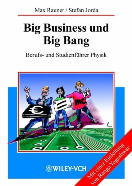 Big Business und Big Bang. Berufs- und Studienführer Physik