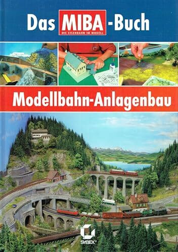 Modellbahn-Anlagenbau: Das MIBA-Buch