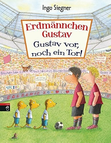 Erdmännchen Gustav: Gustav vor, noch ein Tor (Die Erdmännchen Gustav-Bücher, Band 1)