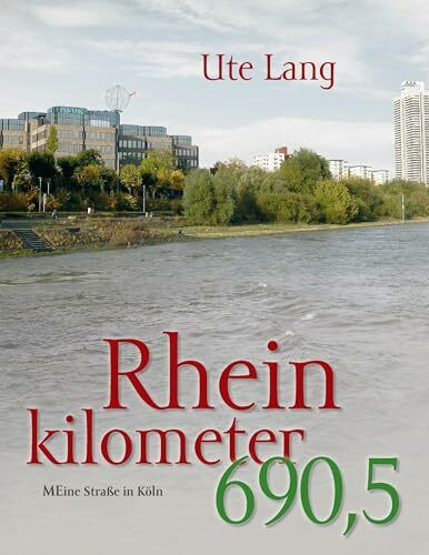Rheinkilometer 690,5: Meine Straße in Köln