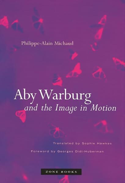 Aby Warburg and the Image in Motion