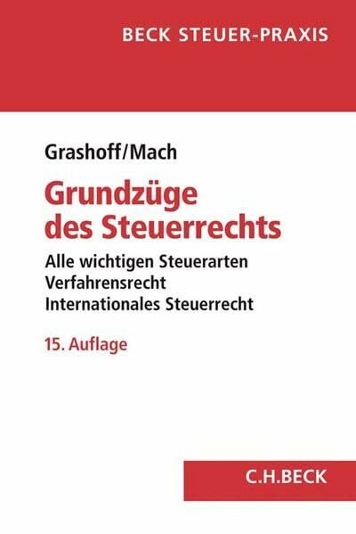 Grundzüge des Steuerrechts: Alle wichtigen Steuerarten, Internationales Steuerrecht, Verfahrensrecht - Rechtsstand: 15. März 2021