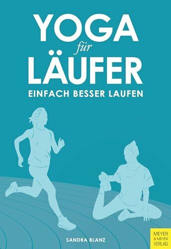 Yoga für Läufer: Einfach besser laufen