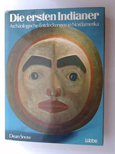 Die ersten Indianer. Archäologische Entdeckungen in Nordamerika