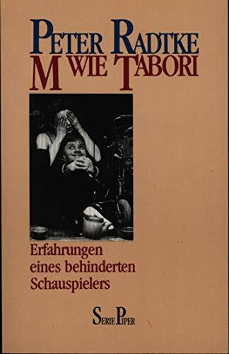 M wie Tabori: Erfahrungen eines behinderten Schauspielers (Piper Taschenbuch)