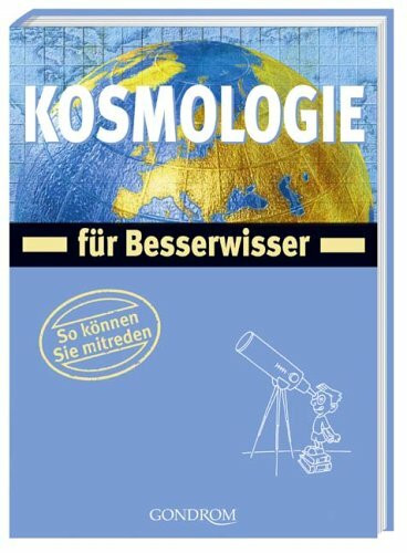 Kosmologie für Besserwisser: So können Sie mitreden