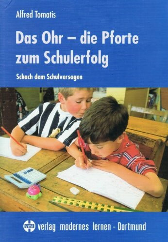 Das Ohr, die Pforte zum Schulerfolg. Schach dem Schulversagen