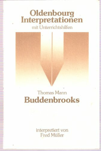 Interpretationen mit Unterrichtshilfen, Band 23: Thomas Mann, Buddenbrooks