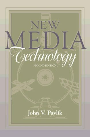 New Media Technology: Cultural and Commercial Perspectives (Part of the Allyn & Bacon Series in Mass Communication)