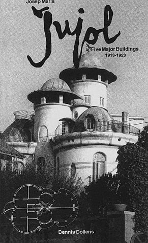Josep Maria Jujol: Five Major Buildings/1913-1923 Josep Maria Jujol: Five Major Buildings/1913-1923