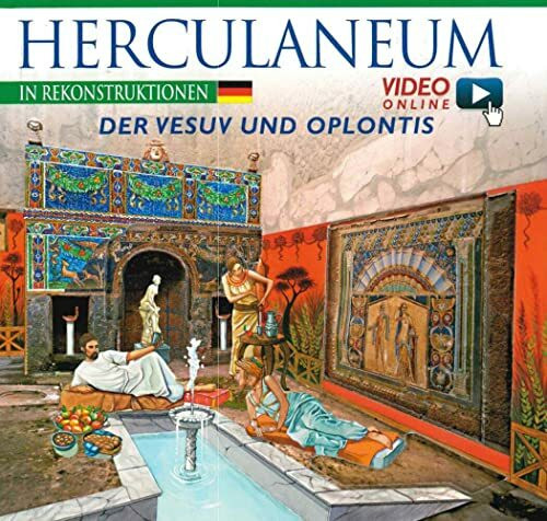 Herculaneum in Rekonstruktionen: Der Vesuv und Oplontis (UNESCO. Oeuvres Representatives, Band 4)