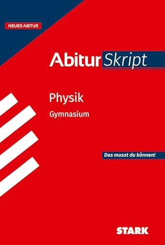 STARK Physik - AbiturSkript ab 2026 (Skripte / Abi - Auf einen Blick!)