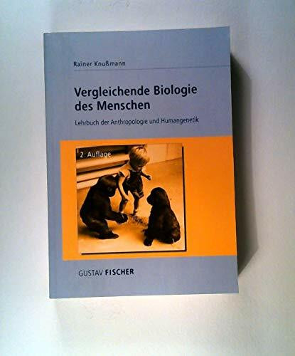 Vergleichende Biologie des Menschen: Lehrbuch der Anthropologie und Humangenetik