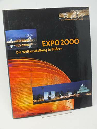 EXPO 2000, Die Weltausstellung in Bildern