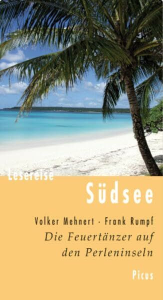 Lesereise Südsee: Die Feuertänzer auf den Perleninseln (Picus Lesereisen)