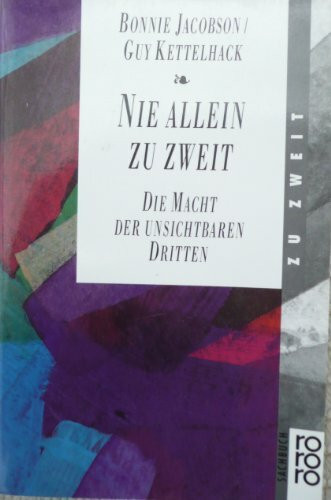 Nie allein zu zweit - Die Macht der unsichtbaren Dritten: (rororo zu zweit) (rororo sachbuch)