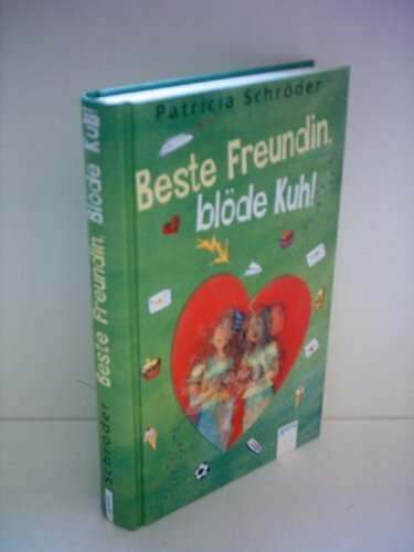 Beste Freundin, blöde Kuh!