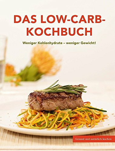 Das Low-Carb-Kochbuch