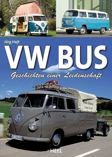 VW Bus: Geschichten einer Leidenschaft