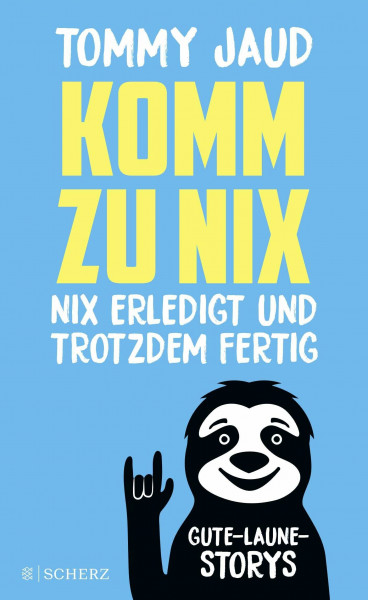 Komm zu nix – Nix erledigt und trotzdem fertig: Gute-Laune-Storys | Die Geschenk-Idee für beste Stimmung