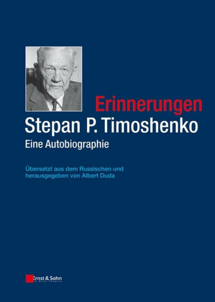 Erinnerungen Stepan P. Timoshenko: Eine Autobiografie. Aus dem Russischen von Albert Duda