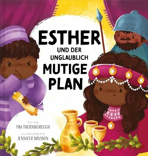 Esther und der unglaublich mutige Plan (Meine allerschönsten Bibelgeschichten)