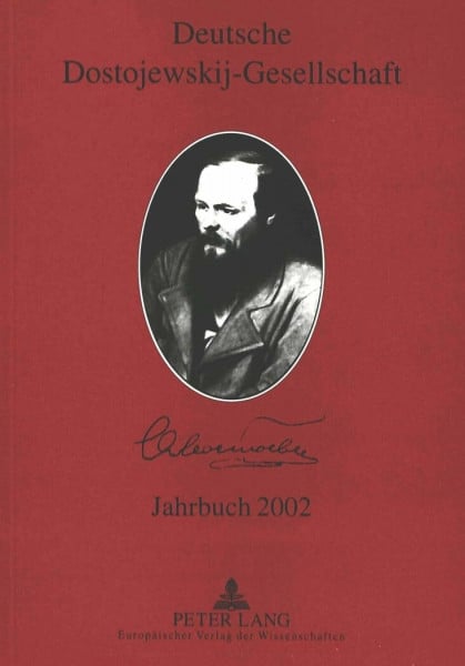 Deutsche Dostojewskij-Gesellschaft- Jahrbuch 2002: In Zusammenarbeit mit Birgit Harreß, Maike Schult und Klaus Schwarzwäller- Redaktion Peter Bukowski