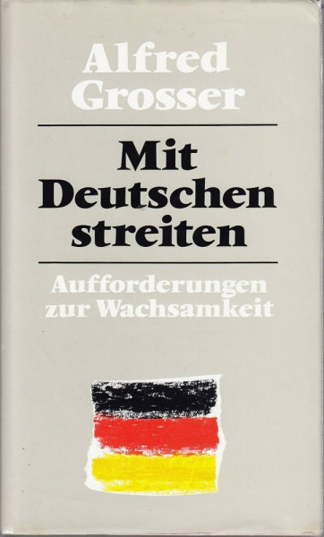 Mit Deutschen streiten: Aufforderungen zur Wachsamkeit