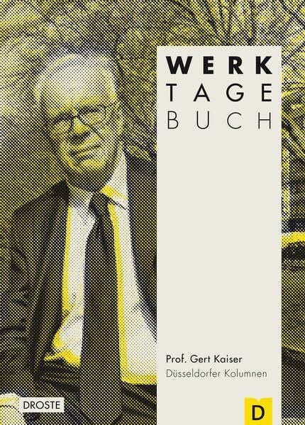 Werktagebuch: Düsseldorfer Kolumnen