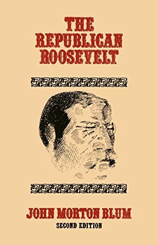 The Republican Roosevelt: Second Edition (Harvard Paperback; HP 114)
