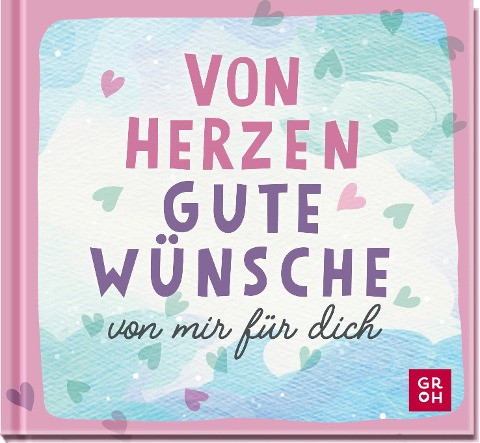 Von Herzen. Gute Wünsche von mir für dich