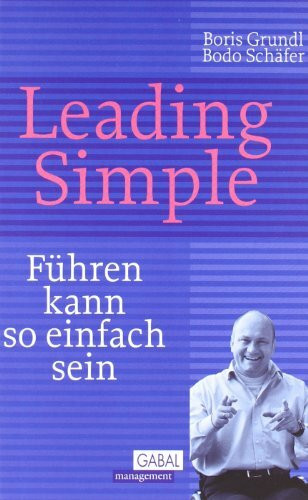 Leading Simple: Führen kann so einfach sein (Dein Business)