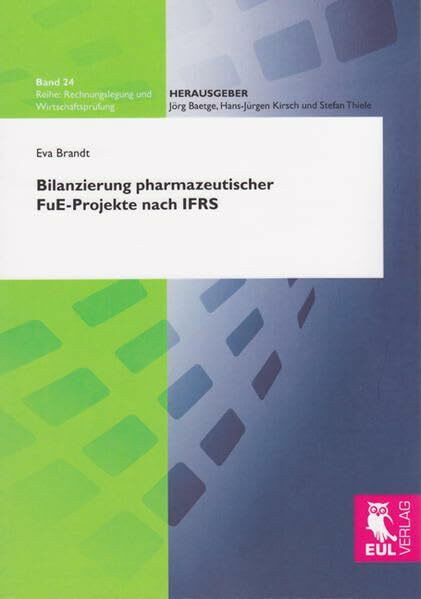 Bilanzierung pharmazeutischer FuE-Projekte nach IFRS (Rechnungslegung und Wirtschaftsprüfung)