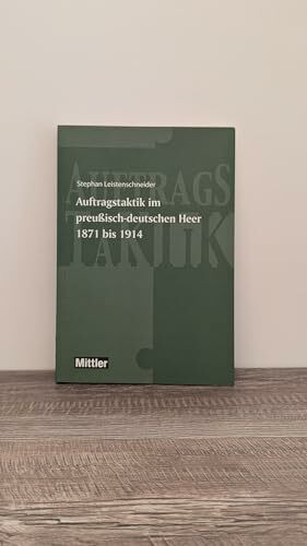 Auftragstaktik im preussisch-deutschen Heer 1871 bis 1914