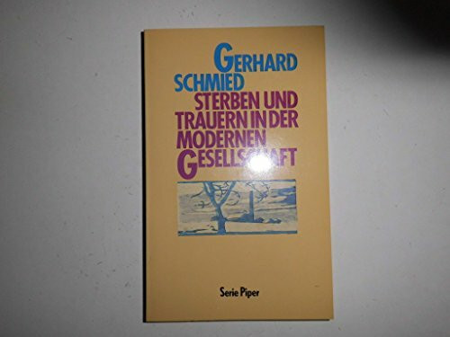 Sterben und Trauern in der modernen Gesellschaft (Piper Taschenbuch)