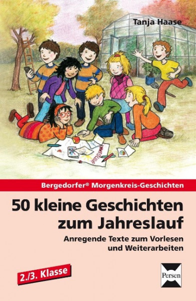 50 kleine Geschichten zum Jahreslauf - 2./3.Kl.