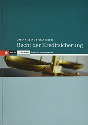 Recht der Kreditsicherung: unter Berücksichtigung der höchstrichterlichen Rechtssprechung und der Formularpraxis der Sparkassen