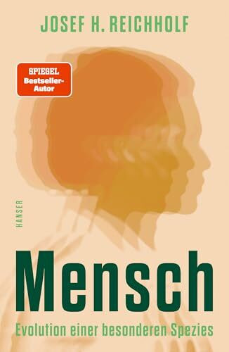 Mensch: Evolution einer besonderen Spezies