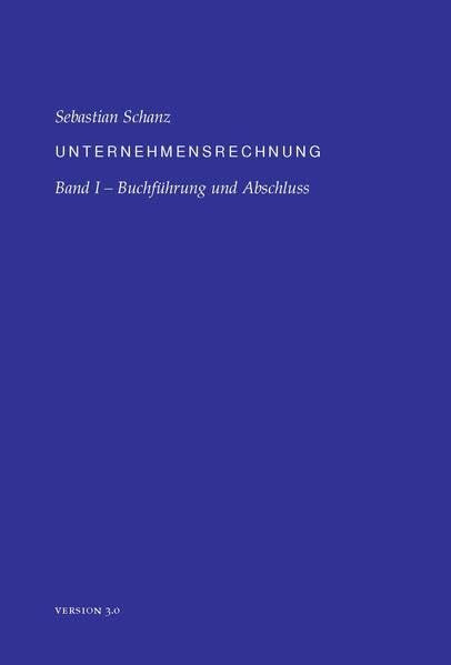 Unternehmensrechnung: Band I, Buchführung und Abschluss