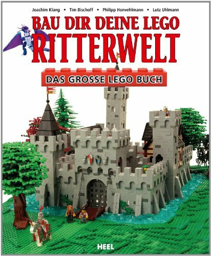 Bau dir deine Ritterwelt: Das große Lego Buch