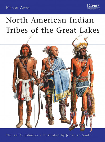 North American Indian Tribes of the Great Lakes (Men-at-Arms)