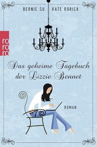 Das geheime Tagebuch der Lizzie Bennet: Roman. Deutsche Erstausgabe