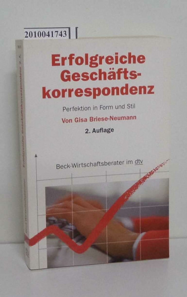 Erfolgreiche Geschäftskorrespondenz: Perfektion in Form und Stil (dtv Beck Wirtschaftsberater)